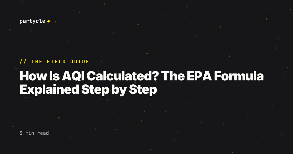 How Is AQI Calculated? The EPA Formula Explained Step by Step